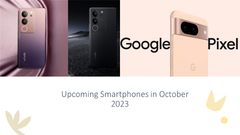 Upcoming Smartphones in October 2023: OnePlus Open, Pixel 8 Series, Samsung Galaxy S23 FE, more