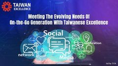 Meeting The Evolving Needs Of On-the-Go Generation With Taiwanese Excellence