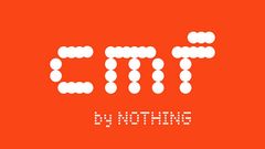 Nothing’s First CMF Branded Phone Could Be the Company’s Cheapest Device