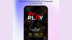 Dor Play Launched in India: Get 20+ OTT Platforms & 300+ Live TV Channels at ₹399 for 3 Months