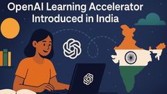 OpenAI Learning Accelerator Launched in India To Transform AI Education And Enhance Learning Outcomes