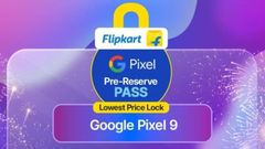 Flipkart Big Billion Days: Get Pixel 9 at Lowest Price with ₹2,000 Pre-Reserve Pass
