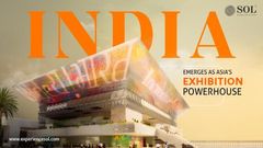 India Emerges as Asia’s Exhibition Powerhouse: Innovation Meets Opportunity
