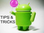 ಆಂಡ್ರಾಯ್ಡ್ ಪ್ರೇಮಿಗಳು ತಿಳಿದುಕೊಂಡಿರಲೇಬೇಕಾದ ಟಿಪ್ಸ್