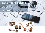 ಆಂಡ್ರಾಯ್ಡ್ ಬಳಕೆದಾರರಿಗಾಗಿ ಟಾಪ್‌ 5 ಆಡಿಯೋ ಎಡಿಟಿಂಗ್‌ ಆಪ್‌ಗಳು