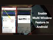 'ಆಂಡ್ರಾಯ್ಡ್ 6.0'ದಲ್ಲಿ ಮಲ್ಟಿ ವಿಂಡೋ ಫೀಚರ್‌ ಎನೇಬಲ್ ಹೇಗೆ?