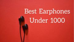 ನಿಮ್ಮ ಕಿವಿಗೆ ಇಂಪು ನೀಡಲಿವೆ ಈ ಸಾವಿರ ರೂ. ಒಳಗಿನ ಇಯರ್‌ಫೋನ್‌ಗಳು..!