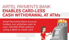ಏರ್‌ಟೆಲ್ ಪೇಮೆಂಟ್ ಬ್ಯಾಂಕ್: ಎಟಿಎಂನಲ್ಲಿ ಕಾರ್ಡ್ ಇಲ್ಲದೇ ಕ್ಯಾಷ್ ಡ್ರಾ ಮಾಡಿ!