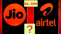 ಜಿಯೋ ಮತ್ತು ಏರ್‌ಟೆಲ್‌ 599ರೂ. ಪ್ಲ್ಯಾನ್: ರೀಚಾರ್ಜ್‌ಗೆ ನಿಮ್ಮ ಆಯ್ಕೆ ಯಾವುದು?