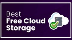 ನೀವು ಬಳಸಬಹುದಾದ ಅತ್ಯುತ್ತಮ ಫ್ರೀ ಕ್ಲೌಡ್‌ ಸ್ಟೋರೇಜ್‌ ಅಪ್ಲಿಕೇಶನ್‌ಗಳು!