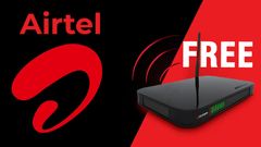Airtel அதிரடி.. இலவச ரௌட்டர்.. செட் டாப் பாக்ஸ்.. அன்லிமிடெட் டேட்டா.. 300 கேபிள் டிவி சேனல்.. 15 OTT சந்தா..