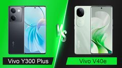 Vivo Y300 Plus vs Vivo V40e: Which One Should You Choose