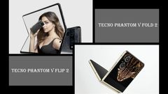 Tecno Phantom V Fold 2, Phantom V Flip 2 Launched in India: Check Price, Specifications, Availability