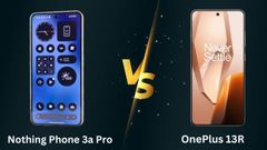Nothing Phone 3a Pro vs OnePlus 13R: Which One to Consider and Why?