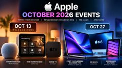 Apple October 2026 Events: Smart Home Hub, Touchscreen MacBook Pro and M6 Macs Expected