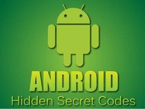All Hidden Android Secret Codes For Samsung, HTC And Other Smartphones All Hidden Android Secret Codes For Samsung, HTC And Other Smartphones