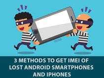3 Methods to get IMEI of Lost Android Smartphones and iPhones