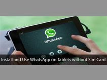 You Can Use WhatsApp Without SIM Card on Your Tablet [4 Simple Steps]