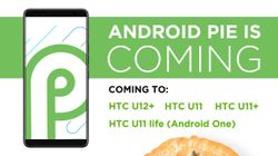 These HTC devices will get Android 9 Pie update: HTC U11, HTC U11+ and more