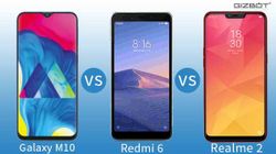 Samsung Galaxy M10 vs Xiaomi Redmi 6 vs Realme 2: What's your choice?