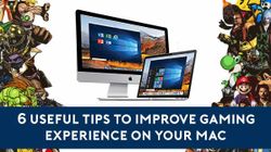 6 useful tips to improve gaming experience on your Mac