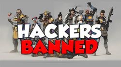 Apex Legends bans 355,000 players for using hacks and cheats on PC version