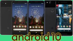 These Google Pixel Smartphones Will Get Android 10 Update These Google Pixel Smartphones Will Get Android 10 Update