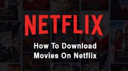 How To Download Offline Movies On Netflix In Few Simple Steps