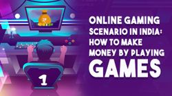 Online Gaming Scenario In India: How To Make Money By Playing Games Online Gaming Scenario In India: How To Make Money By Playing Games