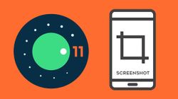 How To Take Screenshots On Android 11 Smartphones?