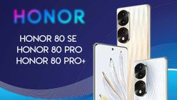 Honor 80 Series Specifications Revealed: 160MP Camera, Snapdragon 8+G1 SoC And More