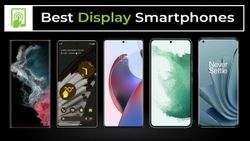 The Best Display Smartphones of 2022
