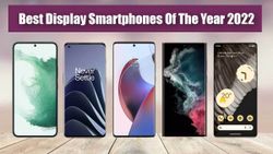 Best Display Smartphones Of The Year 2022