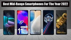 Best Mid-Range Smartphones For The Year 2022
