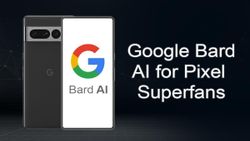 Google Opens Its ChatGPT Rival Bard AI to Some Pixel Superfans