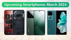 Upcoming Smartphones in March 2024: Nothing Phone 2a, Xiaomi 14, Vivo V30 Pro, Moto X50 Ultra, More Upcoming Smartphones in March 2024: Nothing Phone 2a, Xiaomi 14, Vivo V30 Pro, Moto X50 Ultra, More