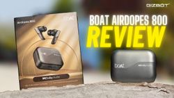 Boat Airdopes 800 Review: Budget Dolby powered TWS Boat Airdopes 800 Review: Budget Dolby powered TWS