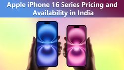 Apple iPhone 16 Series Pricing and Availability in India; Where to Buy? Apple iPhone 16 Series Pricing and Availability in India; Where to Buy?