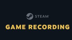 From Wins to Whiffs, Steam’s New Game Recording Tool Now Available for All Players