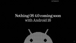 Nothing OS 4.0 Based On Android 16 Coming This Autum, Nothing Phone 3 Will Get It First