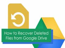 5 Steps : Google Drive पर डिलीट हुई फाइल को ऐसे करें रिकवर