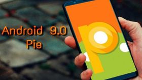 Android Pie 9 को कैसे इंस्टॉल करें, क्या हैं इसके फीचर्स