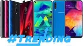 Most Trending Smartphones Of Last Week– Xiaomi Mi 9T, Galaxy A50, Galaxy M40, Redmi K20 Pro And More Most Trending Smartphones Of Last Week– Xiaomi Mi 9T, Galaxy A50, Galaxy M40, Redmi K20 Pro And More