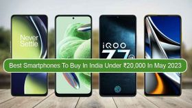 Best Smartphones To Buy In India Under ₹20,000 In May 2023 Best Smartphones To Buy In India Under ₹20,000 In May 2023