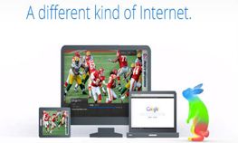 100 ಪಟ್ಟು ವೇಗದ ಇಂಟರ್ನೆಟ್ ಗೆ ಗೂಗಲ್ ಸಜ್ಜು