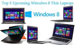 ಮುಂಬರುವ ವಿಂಡೋಸ್‌ 8 ಚಾಲಿತ ಲ್ಯಾಪ್‌ಟಾಪ್‌ಗಳು