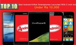 ರೂ 10,000 ದ ಒಳಗಿನ ಕಿಟ್‌ಕ್ಯಾಟ್ ಫೋನ್ಸ್