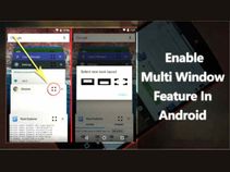 'ಆಂಡ್ರಾಯ್ಡ್ 6.0'ದಲ್ಲಿ ಮಲ್ಟಿ ವಿಂಡೋ ಫೀಚರ್‌ ಎನೇಬಲ್ ಹೇಗೆ?
