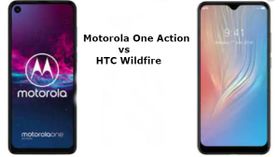 'ಮೊಟೊ ಒನ್ ಆಕ್ಷನ್' ಮತ್ತು ಎಚ್‌ಟಿಸಿ 'ವೈಲ್ಡ್‌ಫೈರ್‌ ಎಕ್ಸ್‌' : ಯಾವುದು ಬೆಸ್ಟ್?