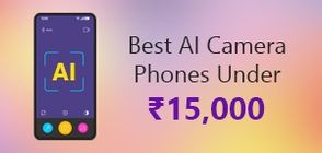 Best AI Camera Phones Under Rs 15000 (March 2026)